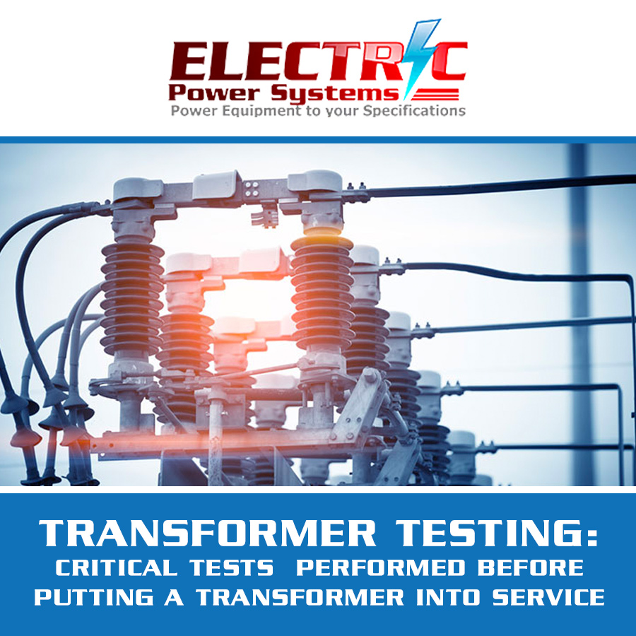 Transformer Testing: Critical Tests Performed Before Putting a Transformer into Service