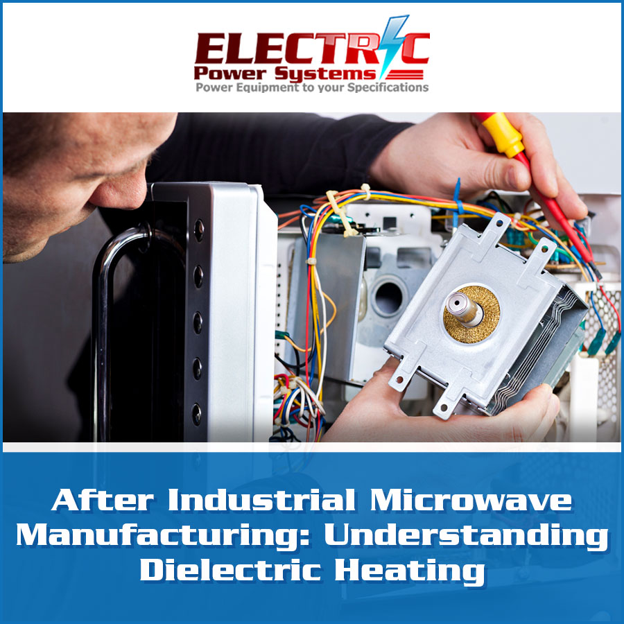 After Industrial Microwave Manufacturing: Understanding Dielectric Heating